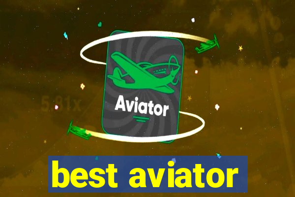 best aviator